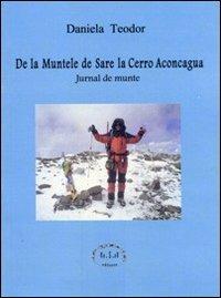 De la muntele de sare la cerro aconcagua. Jurnal de munte - Daniela Teodor - copertina