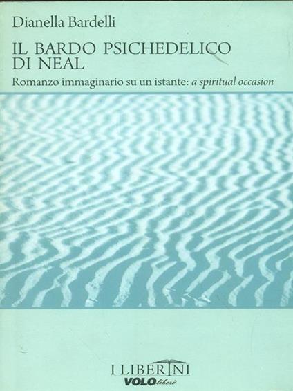 Il bardo psichedelico di Neal - Dianella Bardelli - copertina