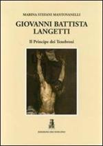 Giovan Battista Langetti. Il principe dei tenebrosi. Ediz. illustrata