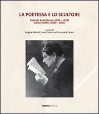 La poetessa e lo scultore. Rachele Botti Binda (1858-1933) Dante Ruffini (1905-1963) - copertina