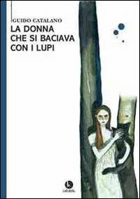 La donna che si baciava con i lupi - Guido Catalano - copertina