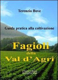 I fagioli della Val d'Agri. Guida pratica alla coltivazione - Terenzio Bove - copertina