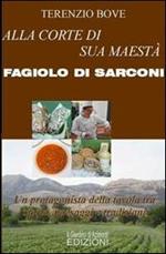 Alla corte di sua maestà Fagiolo di Sarconi. Un protagonista della tavola tra storia, paesaggi e tradizioni