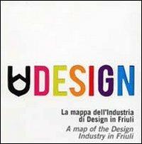 Udesign. La mappa dell'industria di design in Friuli. Ediz. multilingue - copertina