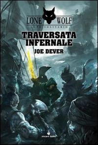 Traversata infernale. Lupo Solitario. Serie Kai. Vol. 2 - Joe Dever - copertina