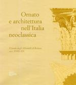 Ornato e architettura nell'Italia neoclassica. Il fondo degli Albertolli di Bedano, secc. XVIII-XIX