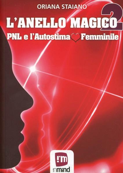 L'anello magico 2. PNL e l'autostima femminile - Oriana Staiano - copertina