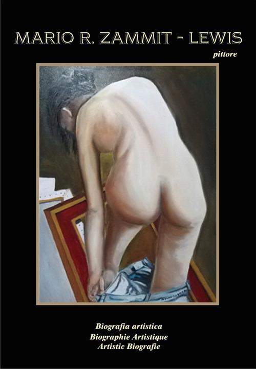 Mario R. Zammit-Lewis Pittore. Biografia Artistica-Artistic biography-Biographie artistique. Ediz. multilingue - Mario Zammit Lewis - copertina