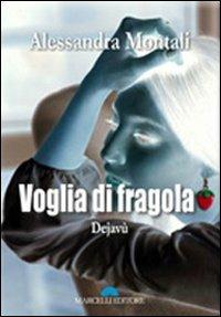 Voglia di fragola. Dejavù - Alessandra Montali - copertina