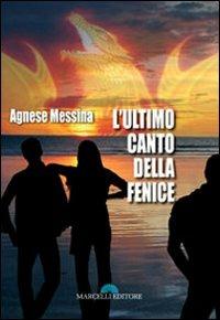 L'ultimo canto della fenice - Agnese Messina - copertina