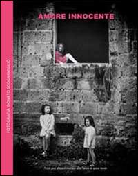 Amore innocente. Piccoli gesti affettuosi mostrano tutto l'amore di questo mondo. Ediz. illustrata - Donato Scognamiglio - copertina