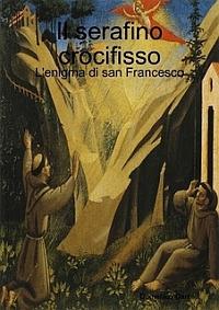 Il Serafino crocifisso - Domenico Dante - copertina