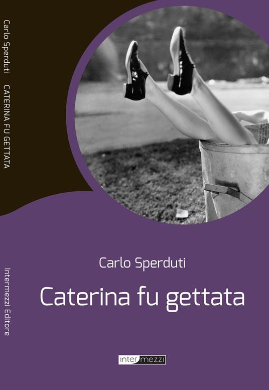 Caterina fu gettata - Carlo Sperduti - copertina