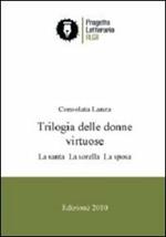 Trilogia delle donne virtuose. La santa-La sorella-La sposa