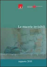 Le macerie invisibili. Rapporto 2010 - copertina