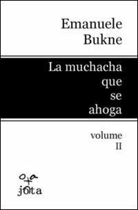 La muchacha que se ahoga. Vol. 2 - Emanuele Bukne - copertina