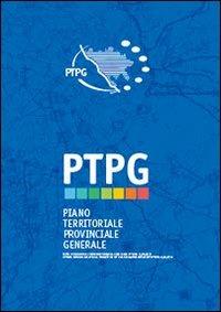 Piano territoriale provinciale generale. Rapporto territoriale. Dinamiche , problemi, valutazioni e proposte. Con CD-ROM - copertina