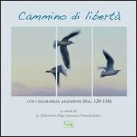 Cammino di libertà. Con i salmi delle ascensioni (Sal. 120-134) - Salvatore Piga - copertina