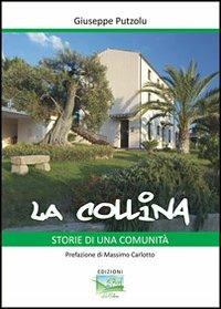 La Collina. Storie di una comunità - Giuseppe Putzolu - copertina