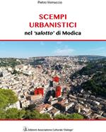 Scempi urbanistici nel «salotto» di Modica. Ediz. illustrata