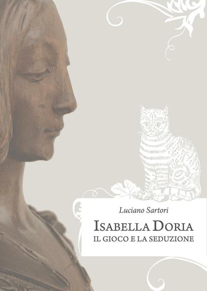 Isabella Doria il gioco e la seduzione - Luciano Sartori - copertina