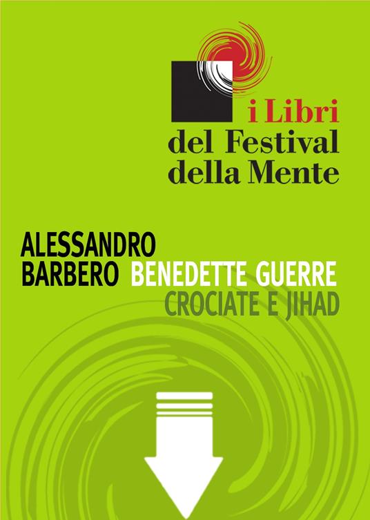 Benedette guerre. Crociate e jihad - Alessandro Barbero - ebook