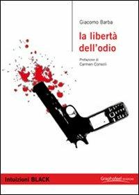La libertà dell'odio - Giacomo Barba - copertina