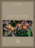 Rose d'autunno. Fra notazioni botaniche e citazioni d'autore