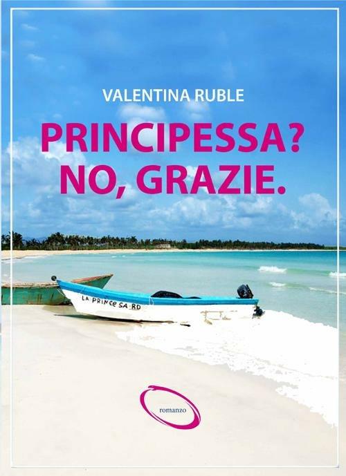 Principessa? No, grazie - Valentina Ruble - copertina