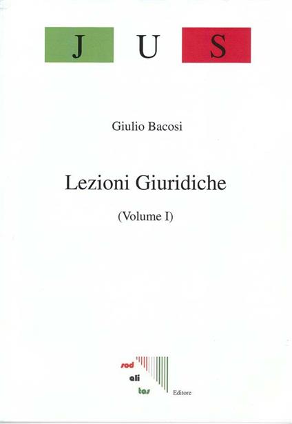Lezioni giuridiche. Vol. 1 - Giulio Bacosi - ebook