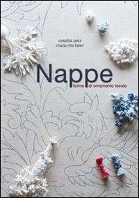 Nappe. Forme di ornamento tessile - M. Rita Faleri,Rosalba Pepi - copertina