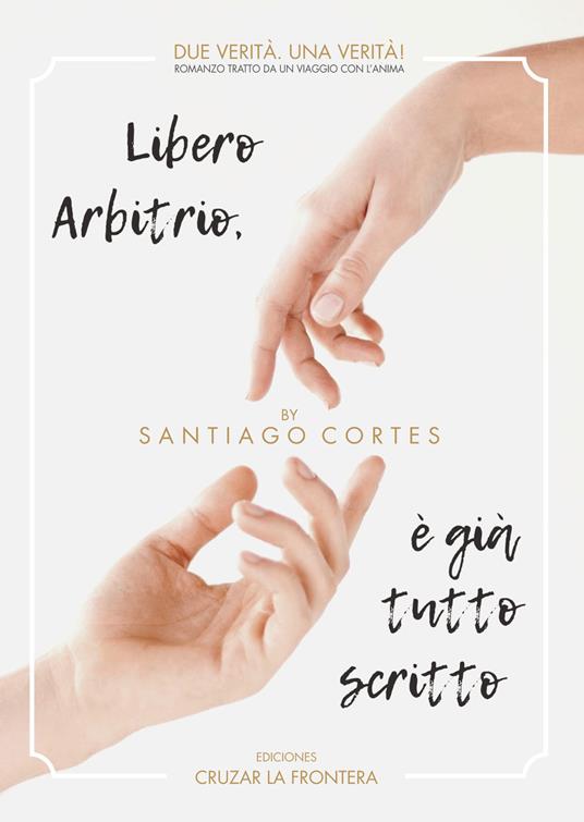 Libero arbitrio, è già tutto scritto - Santiago Cortes - copertina