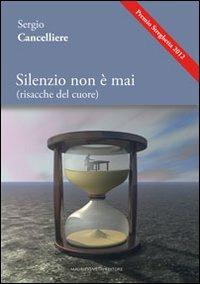 Silenzio non è mai (risacche del cuore) - Sergio Cancelliere - copertina