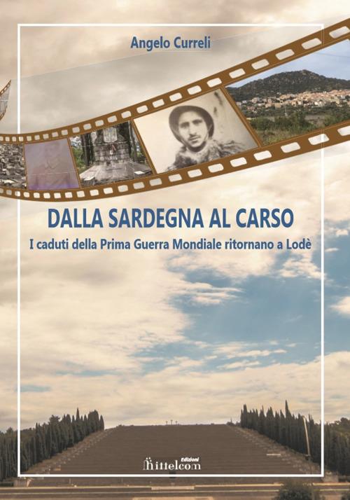 Dalla Sardegna al Carso. I caduti della Prima Guerra Mondiale ritornano a Lodè - Angelo Curreli - copertina