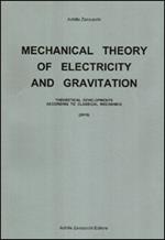 Mechanical theory of electricity and gravitation. Theoretical developments according to classical mechanics