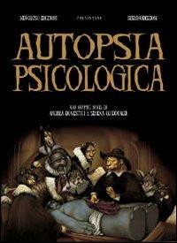 Autopsia psicologica - Andrea Domestici,Serena Guidobaldi - copertina