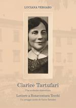 Clarice Tartufari. Una scrittrice dimenticata. Lettere a Bonaventura Tecchi. Un carteggio inedito di Clarice Tartufari
