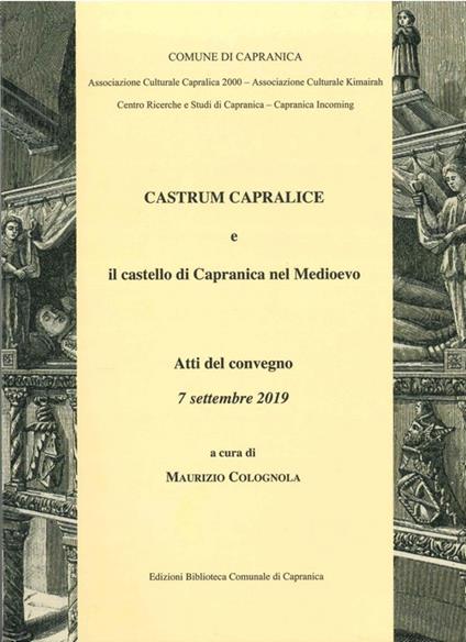 Castrum Capralice e il castello di Capranica nel medioevo. Atti del Convegno (7 settembre 2019). Tempio romanico di San Francesco. Ediz. illustrata - copertina