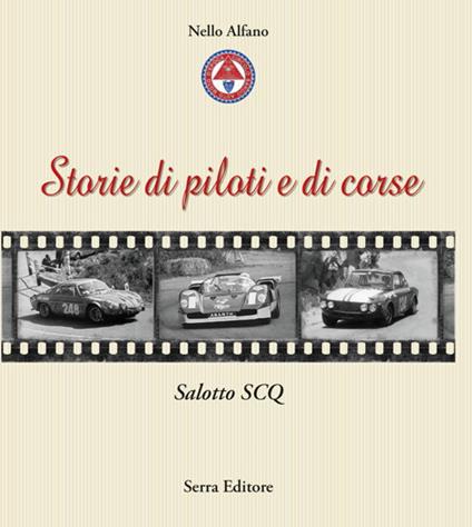 Storie di piloti e di corse. Salotto SCQ - Nello Alfano - copertina
