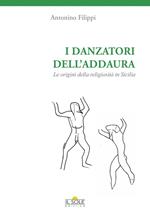 I danzatori dell'addaura. Le radici preistoriche della religiosità in Sicilia