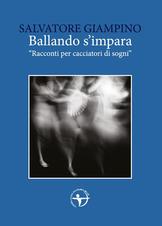 Ballando s'impara. «Racconti per cacciatori di sogni» - Salvatore Giampino - copertina