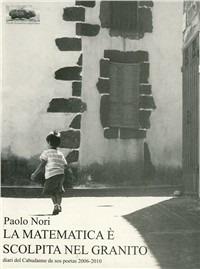 La matematica è scolpita nel granito. Diari del Cabudanne de sos poetas 2006-2010 - Paolo Nori - copertina