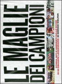 Le maglie dei campioni - Giorgio Welter - copertina