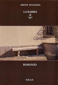 La rabbia di «D» - Oreste Ruggiero - ebook