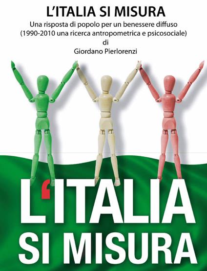L' Italia si misura. 1990-2010 una ricerca antropometrica e psicosociale. Vol. 2 - Giordano Pierlorenzi - ebook