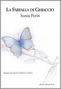 La farfalla di ghiaccio - Sonia Perin - copertina