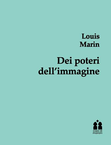 Dei poteri dell'immagine. Glosse. Ediz. integrale - Louis Marin - copertina