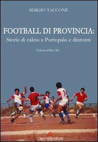 Football di provincia. Storie di calcio a Portopalo e dintorni - Sergio Taccone - copertina