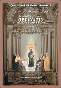 Ordinatio. Commento alle sentenze. Distinzione prima e seconda. Testo latino a fronte - Giovanni Duns Scoto - copertina