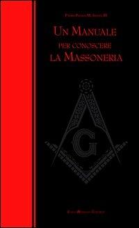 Un manuale per conoscere la massoneria - Paolo M. Siano - copertina